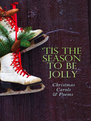 cover image of TIS THE SEASON TO BE JOLLY--Christmas Carols & Poems